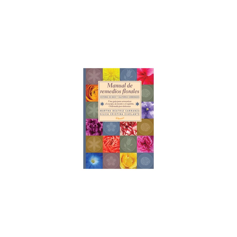 Manual de remedios florales- Sistemas de Bach y California combinados